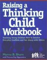 Raising a Thinking Child Workbook Teaching Young Children How to Resolve Everyday Conflicts and Get Along with Others