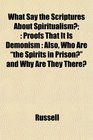 What Say the Scriptures About Spiritualism Proofs That It Is Demonism  Also Who Are the Spirits in Prison and Why Are They There