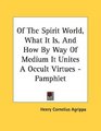 Of The Spirit World What It Is And How By Way Of Medium It Unites A Occult Virtues  Pamphlet