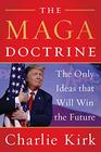 The MAGA Doctrine The Only Ideas That Will Win the Future