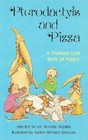Pterodactyls and Pizza: A Book of Poetry