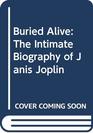 Buried Alive The Intimate Biography of Janis Joplin