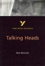 York Notes Advanced on Talking Heads by Alan Bennett
