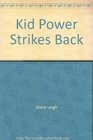 Kid Power Strikes Back