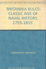 Britannia RulesThe Classic Age of Naval History 17931815