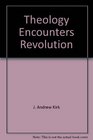 Theology encounters revolution