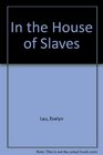 In the House of Slaves