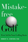 Mistake-Free Golf: First Aid for Your Golfing Brain