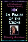 In Praise of the Crone: A Celebration of Feminine Maturity