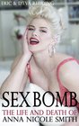 Sex Bomb The Life and Death of Anna Nicole Smith