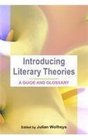 Introducing Literary Theories A Guide and Glossary