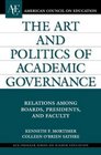 The Art and Politics of Academic Governance Relations among Boards Presidents and Faculty
