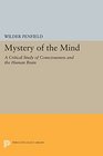 Mystery of the Mind A Critical Study of Consciousness and the Human Brain