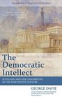 The Democratic Intellect Scotland and her Universities in the Nineteenth Century An Edinburgh Classic