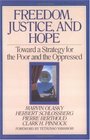 Freedom Justice and Hope Toward a Strategy for the Poor and the Oppressed