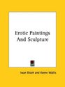 Erotic Paintings and Sculpture
