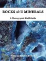 Rocks and Minerals A Photographic Field Guide