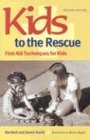 Kids to the Rescue First Aid Techniques for Kids