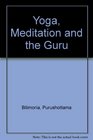 Yoga Meditation and the Guru