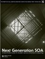 Next Generation SOA A RealWorld Guide to Modern ServiceOriented Computing