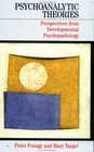 Psychoanalytic Theories Perspectives from Developmental Psychopathology