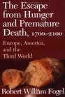 The Escape from Hunger and Premature Death 17002100  Europe America and the Third World