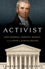 The Activist John Marshall IMarbury v Madison/I and the Myth of Judicial Review