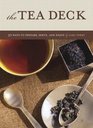 Tea Deck 50 Ways to Prepare Serve and Enjoy