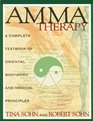Amma Therapy  A Complete Textbook of Oriental Bodywork and Medical Principles