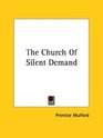 The Church Of Silent Demand
