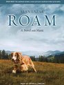 Roam A Novel with Music
