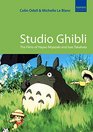Studio Ghibli The Films of Hayao Miyazaki and Isao Takahata