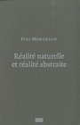 Piet Mondrian Realite Naturelle et Realite Abstraite