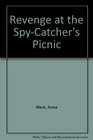 Revenge at the SpyCatcher's Picnic