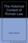 The Historical Context of Roman Law