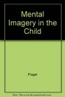 Mental Imagery in the Child A Study of the Development of Imaginal Representation