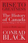 Rise to Greatness Volume 3 Realm  The History of Canada From the Vikings to the Present