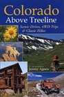 Colorado Above Treeline Scenic Drives 4WD Trips And Classic Hikes