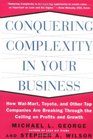 Conquering Complexity in Your Business How WalMart Toyota and Other Top Companies Are Breaking Through the Ceiling on Profits and Growth