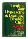 Treating your hyperactive and learning disabled child What you can do