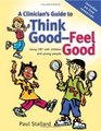 A Clinician's Guide to Think Good-Feel Good : Using CBT with children and young people
