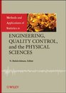 Methods and Applications of Statistics in Engineering Quality Control and the Physical Sciences