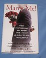Marry Me Three Professional Men Reveal How to Get Mr Right to Pop the Question