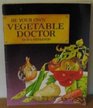 BE YOUR OWN VEGETABLE DOCTOR