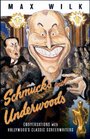 Schmucks with Underwoods Conversations with America's Classic Screenwriters