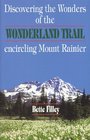 Discovering the Wonders of Wonderland Trail Encircling Mount Rainier