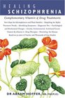 Healing Schizophrenia Complementary Vitamin  Drug Treatments