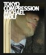 Michael Wolf  Tokyo Compression