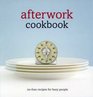 Afterwork Cookbook No Fuss Recipes for Busy People