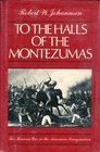 To the Halls of the Montezumas The Mexican War in the American Imagination